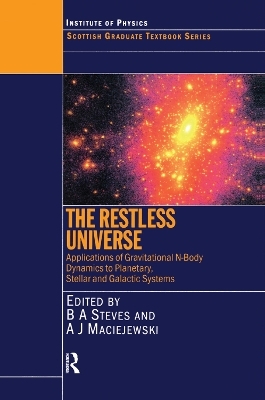 The Restless Universe Applications of Gravitational N-Body Dynamics to Planetary Stellar and Galactic Systems - Bonnie Steves