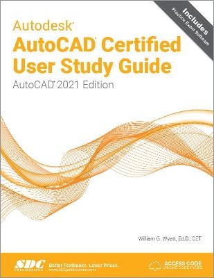 Autodesk AutoCAD Certified User Study Guide - William Wyatt
