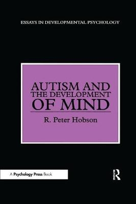 Autism and the Development of Mind - R. Peter Hobson