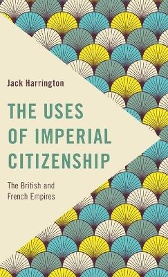 The Uses of Imperial Citizenship - Jack Harrington
