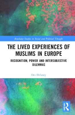 The Lived Experiences of Muslims in Europe - Des Delaney