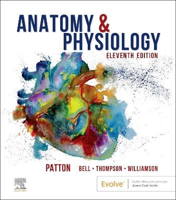 Anatomy & Physiology (includes A&P Online course) - Kevin T. Patton, Frank B. Bell, Terry Thompson, Peggie L. Williamson