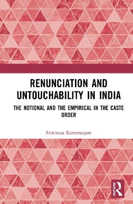 Renunciation and Untouchability in India - Srinivasa Ramanujam