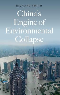 China's Engine of Environmental Collapse - Richard Smith