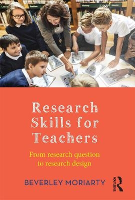 Research Skills for Teachers - Beverley Moriarty