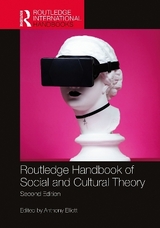 Routledge Handbook of Social and Cultural Theory - Elliott, Anthony
