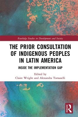 The Prior Consultation of Indigenous Peoples in Latin America - 