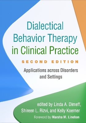 Dialectical Behavior Therapy in Clinical Practice, Second Edition - 