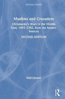 Muslims and Crusaders - Niall Christie