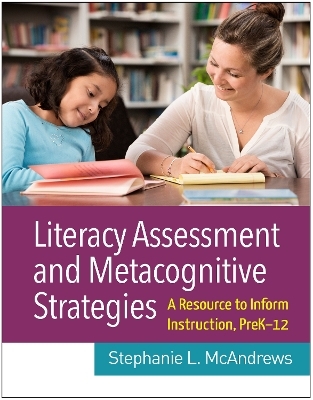 Literacy Assessment and Metacognitive Strategies - Stephanie L. McAndrews