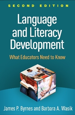 Language and Literacy Development, Second Edition - James P. Byrnes, Barbara A. Wasik