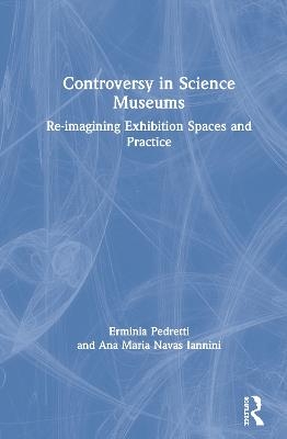 Controversy in Science Museums - Erminia Pedretti, Ana Maria Navas Iannini