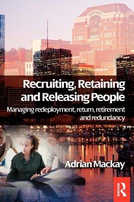 Recruiting, Retaining and Releasing People -  Adrian Mackay