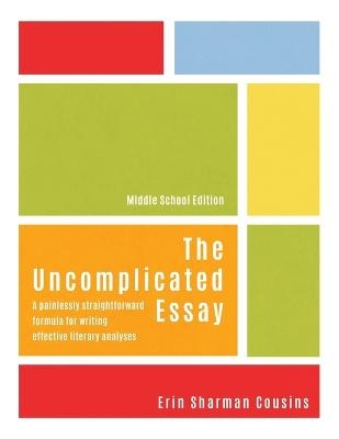 The Uncomplicated Essay - Erin Sharman Cousins