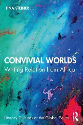 Convivial Worlds - Tina Steiner