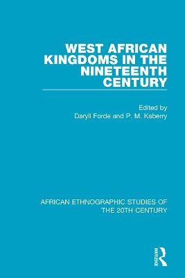 West African Kingdoms in the Nineteenth Century - 