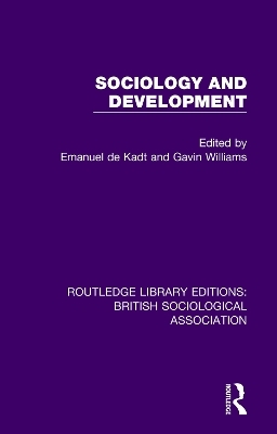 Sociology and Development - Emanuel De Kadt, Gavin Williams