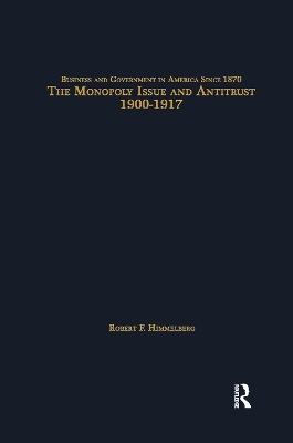 The Monopoly Issue and Antitrust, 1900-1917 - 