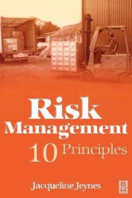 Risk Management: 10 Principles -  Jacqueline Jeynes
