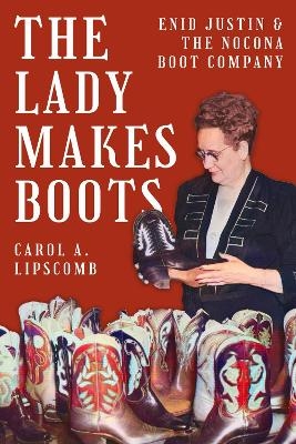 The Lady Makes Boots - Carol A. Lipscomb