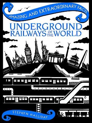 Underground Railways of the World - Stephen Halliday