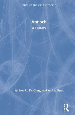 Antioch - Andrea U. De Giorgi, A. Asa Eger