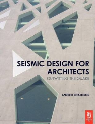 Seismic Design for Architects -  Andrew Charleson