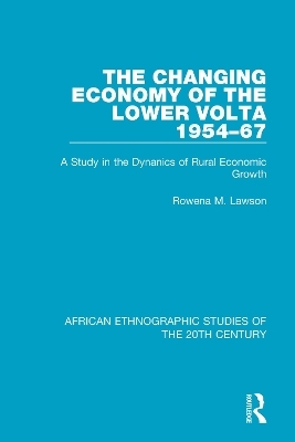 The Changing Economy of the Lower Volta 1954-67 - Rowena M. Lawson