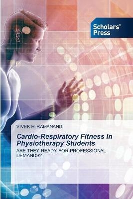 Cardio-Respiratory Fitness In Physiotherapy Students - Vivek H Ramanandi