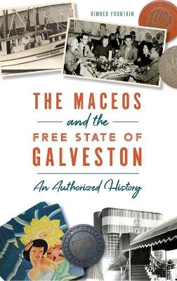 Maceos and the Free State of Galveston - Kimber Fountain