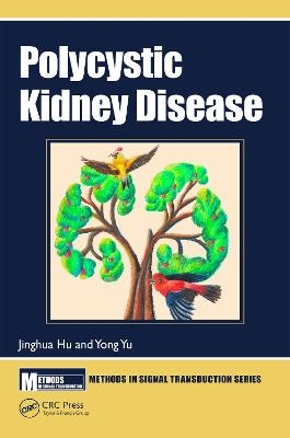 Polycystic Kidney Disease - Jinghua Hu, Yong Yu