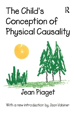 The Child's Conception of Physical Causality - Jean Piaget