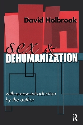 Sex and Dehumanization - David Holbrook