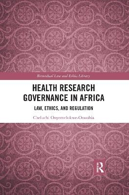 Health Research Governance in Africa - Cheluchi Onyemelukwe-Onuobia
