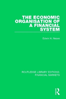 The Economic Organisation of a Financial System - Edwin Neave