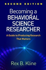 Becoming a Behavioral Science Researcher, Second Edition - Kline, Rex B.