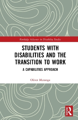 Students with Disabilities and the Transition to Work - Oliver Mutanga