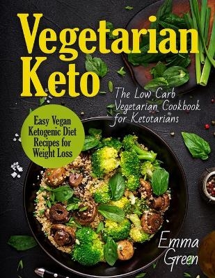 Vegetarian Keto - Emma Green