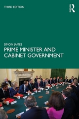 Prime Minister and Cabinet Government - James, Simon