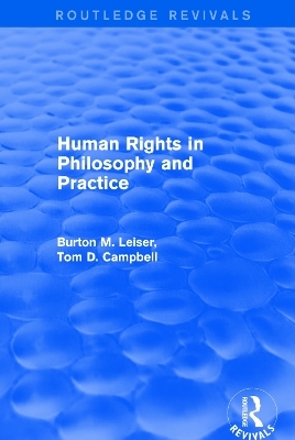 Revival: Human Rights in Philosophy and Practice (2001) - Burton M. Leiser, Tom D. Campbell