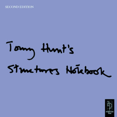 Tony Hunt''s Structures Notebook -  Tony Hunt