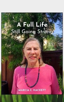 A Full Life - Marcia C Hackett