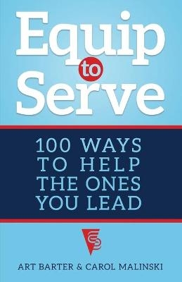 Equip to Serve - Art Barter, Carol Malinski