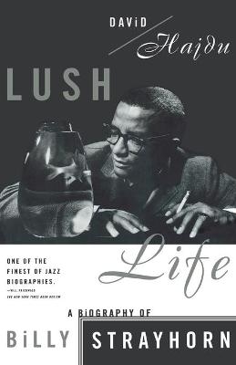Lush Life - David Hajdu