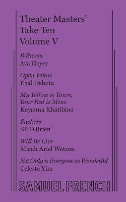 Theater Masters' Take Ten Vol. 5 - Ava Geyer, Exal Irahea, Keyanna Khatiblou