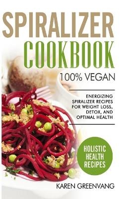 Spiralizer Cookbook - Karen Greenvang