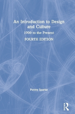 An Introduction to Design and Culture - Penny Sparke