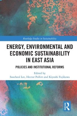 Energy, Environmental and Economic Sustainability in East Asia - 