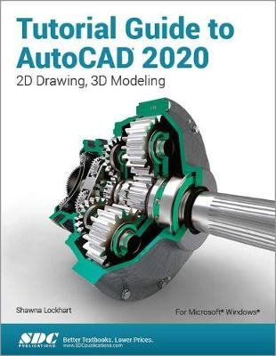 Tutorial Guide to AutoCAD 2020 - Shawna Lockhart