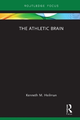 The Athletic Brain - Kenneth M. Heilman